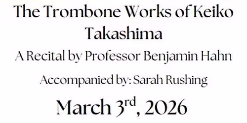 The Trombone Works of Keiko Takashima - A Recital