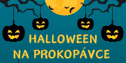 \ud83c\udf83 Halloween na Prokop\u00e1vce \ud83c\udf83