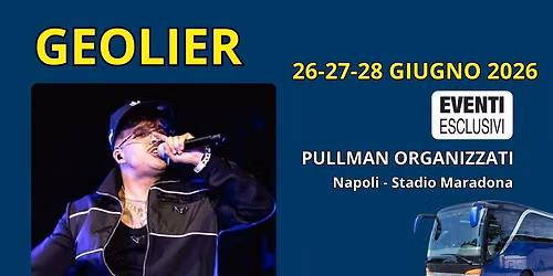 Geolier \ud83d\udc68\u200d\ud83c\udfa4 "26\/27\/28 Giugno 2026" Napoli - Pullman Organizzati \ud83d\ude8c