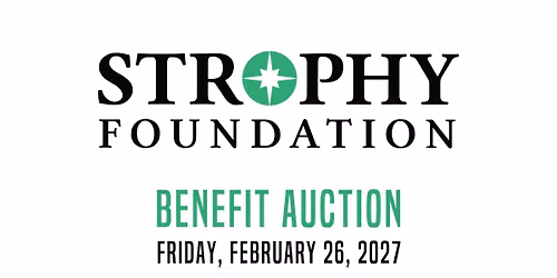 Strophy Foundation Annual Benefit Auction: A Night to Make a Difference on Friday, February 26, 2027