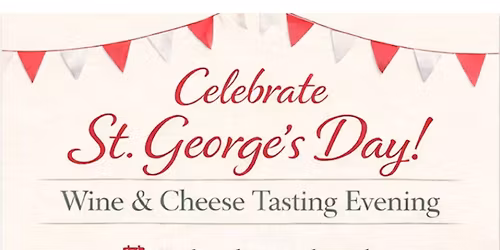 St. George's Day Wine & Cheese Tasting Evening
