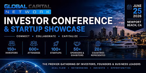 Global Capital Network Investor Conference 2026 | Newport Beach