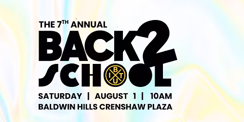 IBTU 7th  Annual Back 2 School Festival: Baldwin Hills Crenshaw