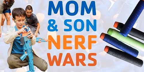 Mother & Son Nerf Wars