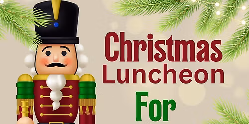 Christmas luncheon to support Christmas Convoy  LIMIT 26