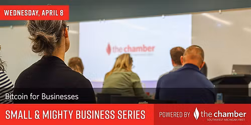 Small & Mighty Business Series: Bitcoin for Businesses