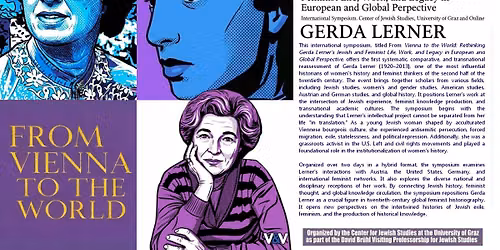 From Vienna to the World:  Rethinking Gerda Lerner\u2019s Jewish and Feminist Life, Work, and Legacy