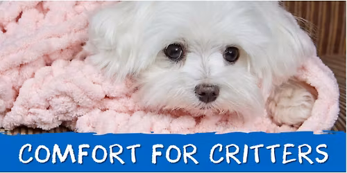 Family Volunteer Event - Comfort for Critters