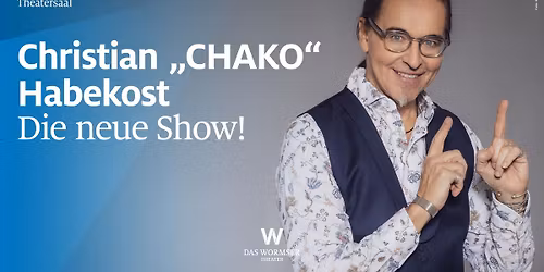 Christian \u201eChako\u201c Habekost: Die neue Show