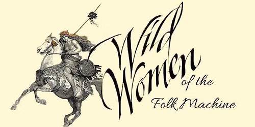 Wild Women of the Folk Machine present The Folk Machine Shop
