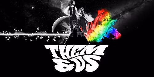 THEM & US - A night of PINK FLOYD and FLEETWOOD MAC