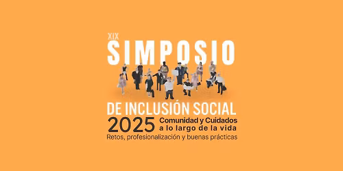 XIX Simposio de Inclusi\u00f3n Social 2025 - Comunidad y cuidados a lo largo de la vida.