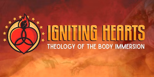 Igniting Hearts 2026 Theology of the Body Immersion
