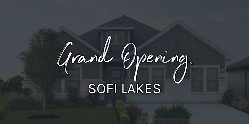Sofi Lakes - Grand Opening!