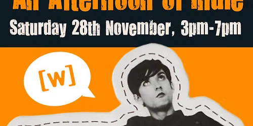 An Afternoon of Indie: HULL (over 30s only), 3pm-7pm