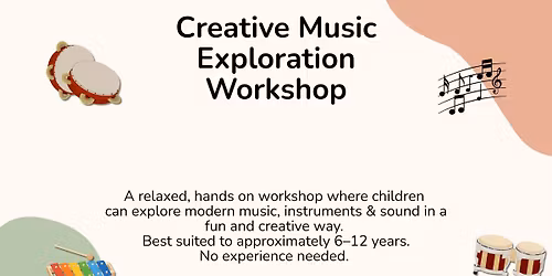 Hucknall Creative Music Exploration Workshop