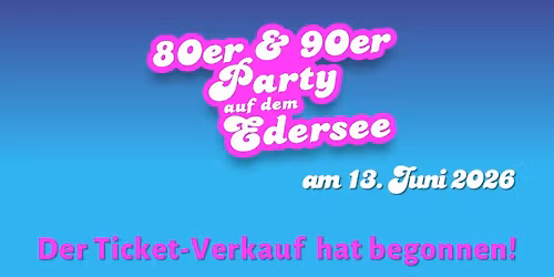 80er & 90er Party auf dem Edersee 