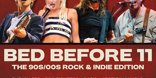 BED BEFORE 11: THE 90s\/00s ROCK & INDIE EDITION