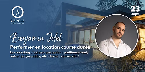 \u2b55\ufe0f Les soir\u00e9es immo : Performer en location courte dur\u00e9e