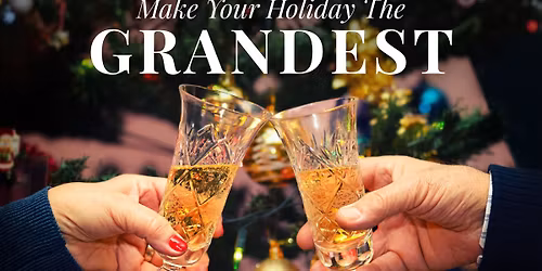 Make Your Holiday the GRANDEST