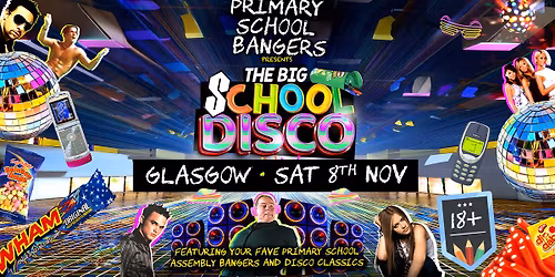 Primary School Bangers Presents The Big School Disco \/  Nottingham