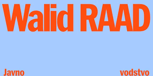 ZATVORITVENO VODSTVO | Walid Raad: Festival (ne)hvalez\u030cnosti