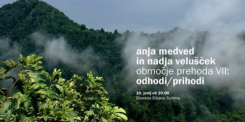 Retrospektiva: Anja Medved in Nadja Velu\u0161\u010dek: Obmo\u010dje prehoda VII: odhodi\/prihodi