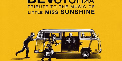 DeVotchKa \u201cA Tribute to the Music of Little Miss Sunshine\u201d at Revolution Hall