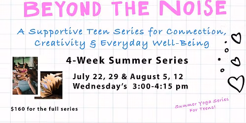 Teen Summer Series - Beyond the Noise