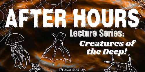 After Hours Lecture: "Creatures of the Deep with Jenny Dreyer"