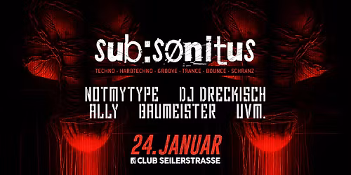 Sub:s\u00f8nitus :: Hardtechno - Trance - Schranz :: w\/ Notmytype, DJ Dreckisch, Ally uvm. auf 2 Floors