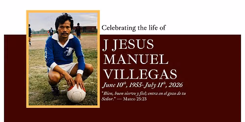Celebration of the Life of Don Manuel Villegas