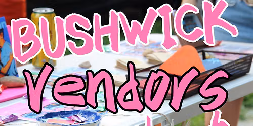 BUSHWICK VENDORS MARKET 10\/10