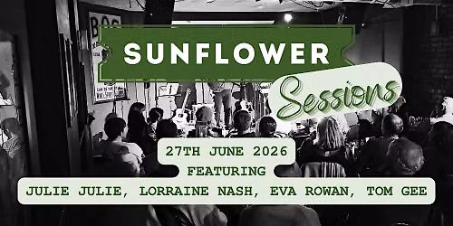 Sunflower Sessions Live! Julie Julie, Lorraine Nash, Eva Rowan, Tom Gee