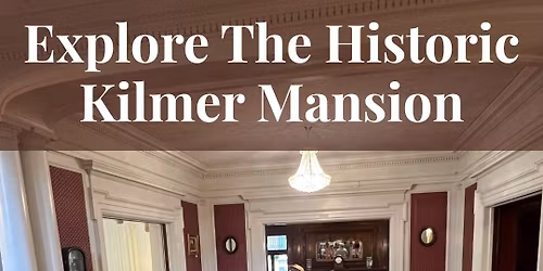 Kilmer Mansion Guided Tour