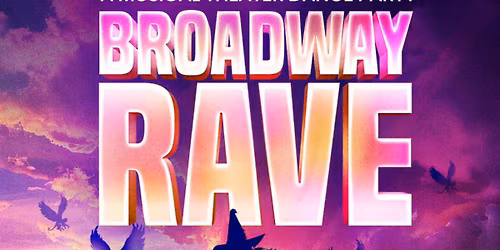 Broadway Rave