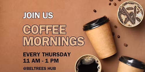Thursday Coffee Mornings at Beltrees Hub