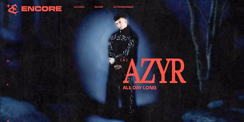 ENCORE : Azyr - All Day Long - Transbordeur - Lyon