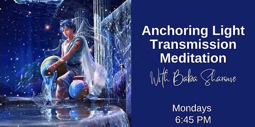 ANCHORING LIGHT TRANSMISSION CHANNELED MEDITATION