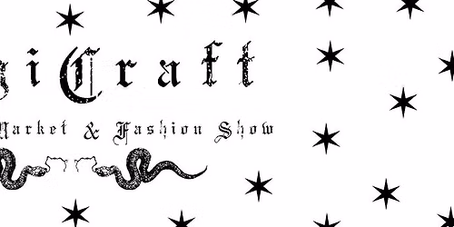 MAGICRAFT WITCHCRAFT MARKET & FASHION SHOW