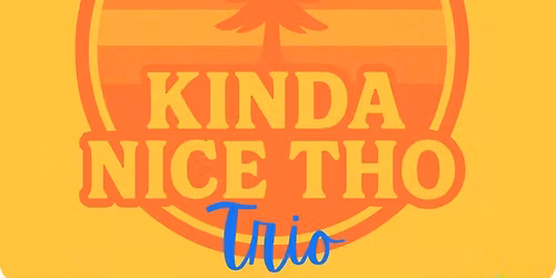 Kinda Nice Tho Trio at Bear\u2019s Bourbon Bar