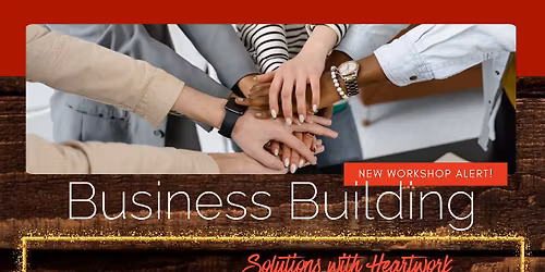 Business Building - Solutions with Heartwork 