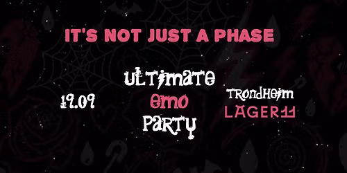 Ultimate Emo Party Trondheim: It's not just a phase! \/ 19.09 Lager11