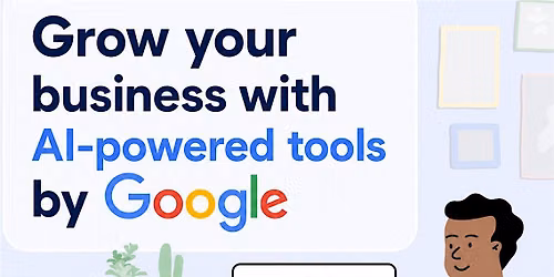 Grow Your Business with AI-Powered Tools by Google