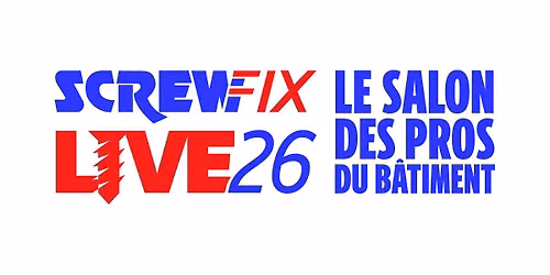 Screwfix Live - Le salon des pros du b\u00e2timent