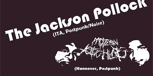 Konzert: The Jackson Pollock (ITA) + Modern Totschlag