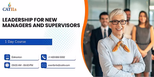 Leadership for New Managers and Supervisors: 1 Day Course in Edmonton