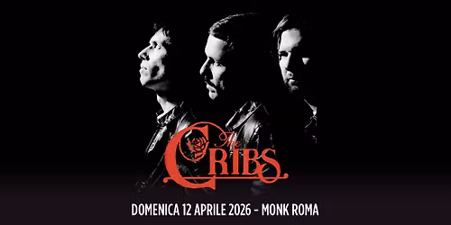 THE CRIBS \/\/ Live al MONK \/\/ ROMA