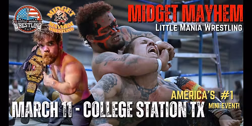 "Midget Mayhem \/ Little Mania" Mini Wrestling LIVE College Station TX (21+)