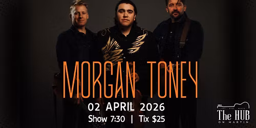 Morgan Toney LIVE @ The HUB